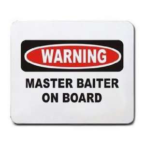  WARNING MASTER BAITER ON BOARD Mousepad