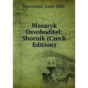   ; SbornÃ­k (Czech Edition) VelemÃ­nskÃ½ Karel 1880  Books