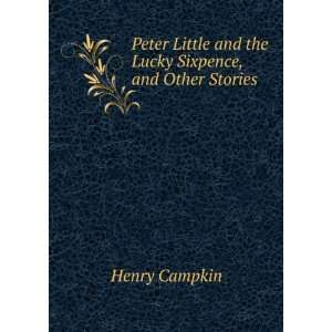  Peter Little and the Lucky Sixpence, and Other Stories 
