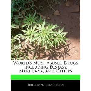  Worlds Most Abused Drugs including Ecstasy, Marijuana 