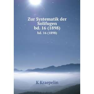    Zur Systematik der Solifugen. bd. 16 (1898) K Kraepelin Books