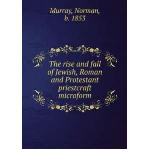  The rise and fall of Jewish, Roman and Protestant 