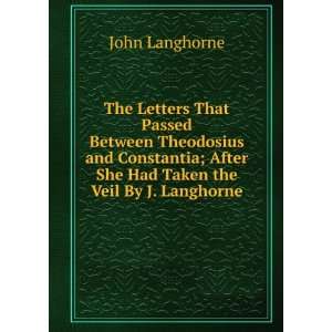   After She Had Taken the Veil By J. Langhorne. John Langhorne Books