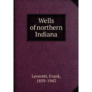  Wells of northern Indiana, Frank Leverett Books
