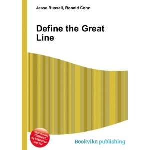  Define the Great Line Ronald Cohn Jesse Russell Books