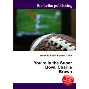   re in the Super Bowl, Charlie Brown Ronald Cohn Jesse Russell Books