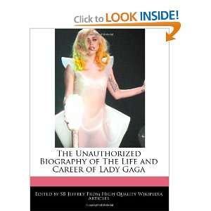   of The Life and Career of Lady Gaga (9781241092429) SB Jeffrey Books