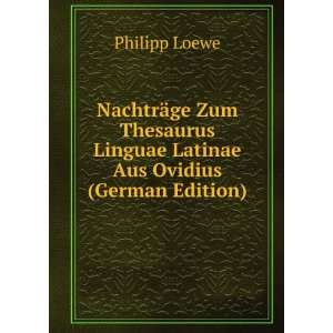   Linguae Latinae Aus Ovidius (German Edition): Philipp Loewe: Books