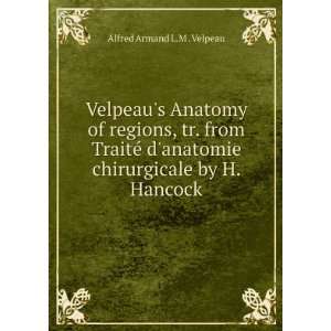  Velpeaus anatomy of regions. A. Velpeau Books