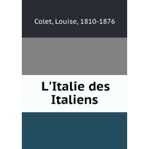  LItalie des Italiens Louise, 1810 1876 Colet Books