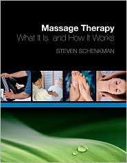 Massage Therapy What It Is and How It Works, (1418012335), Steven 