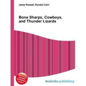  Bone Sharps, Cowboys, and Thunder Lizards Ronald Cohn 