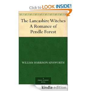 The Lancashire Witches A Romance of Pendle Forest William Harrison 
