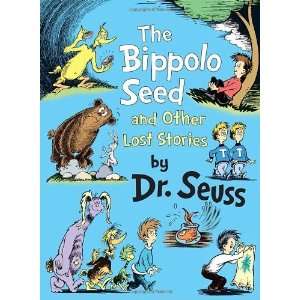  The Bippolo Seed and Other Lost Stories [Hardcover]: Seuss 