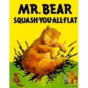  Mr. Bear Squash You All Flat [MR BEAR SQUASH YOU ALL FLA 
