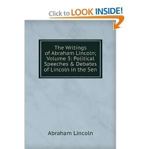   Abraham Lincoln; Volume 3 Political Speeches & Debates of Lincoln in