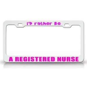  ID RATHER BE A REGISTERED NURSE Occupational Career, High 