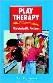 Play Therapy, (0443040613), Virginia M. Axline, Textbooks   Barnes 