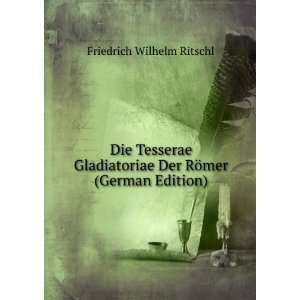  Die Tesserae Gladiatoriae Der RÃ¶mer (German Edition 
