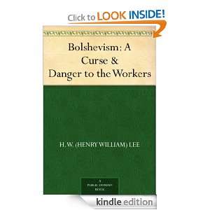 Bolshevism A Curse & Danger to the Workers H. W. (Henry William) Lee 
