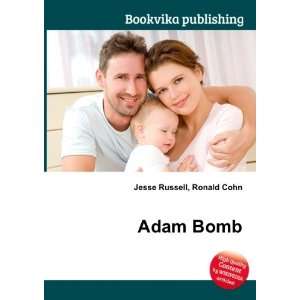  Adam Bomb Ronald Cohn Jesse Russell Books