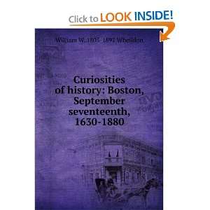  Curiosities of history: Boston, September seventeenth, 1630 