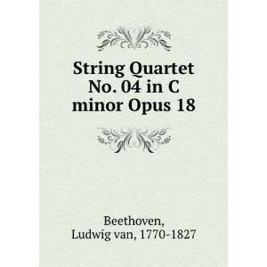   No. 04 in C minor Opus 18 Ludwig van, 1770 1827 Beethoven Books