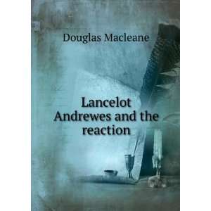    Lancelot Andrewes and the reaction Douglas Macleane Books
