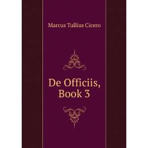  De Officiis, Book 3 Marcus Tullius Cicero Books