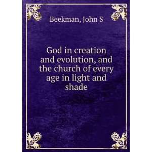  God in creation and evolution, and the church of every age 