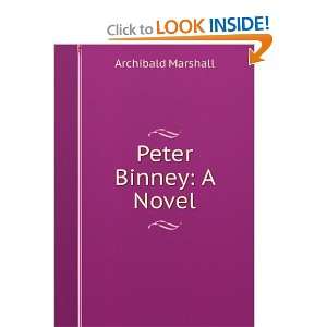 Peter Binney A Novel Archibald Marshall  Books