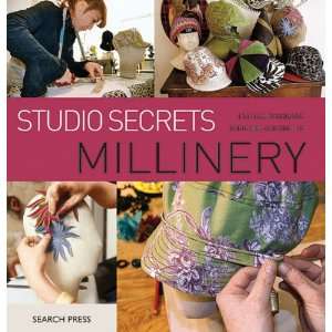  Studio Secrets Millinery Book: Arts, Crafts & Sewing