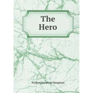  The hero. W. Somerset Maugham Books
