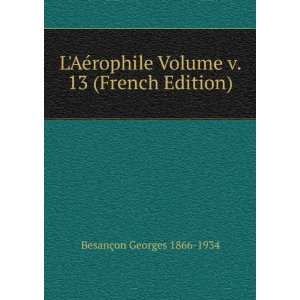   Volume v. 13 (French Edition): BesanÃ§on Georges 1866 1934: Books