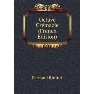   CrÃ©mazie (French Edition) Fernand Rinfret  Books