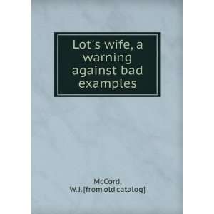   warning against bad examples: W. J. [from old catalog] McCord: Books