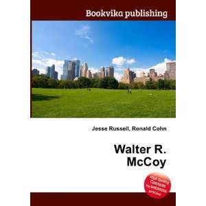  Walter R. McCoy Ronald Cohn Jesse Russell Books