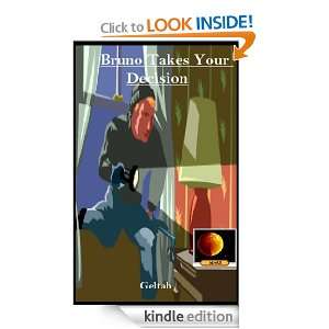 Bruno Takes Your Decision Geltab  Kindle Store
