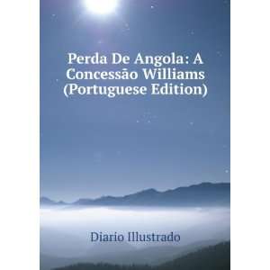 Perda De Angola: A ConcessÃ£o Williams (Portuguese Edition): Diario 