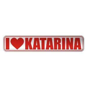   I LOVE KATARINA  STREET SIGN NAME
