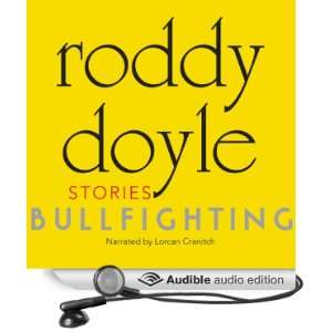  Bullfighting Stories (Audible Audio Edition) Roddy Doyle 