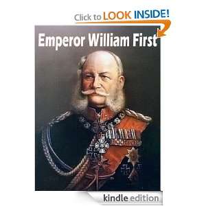 Emperor William First, The Great War and Peace Hero: A. Walter, George 