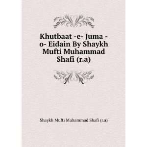  Mufti Muhammad Shafi (r.a): Shaykh Mufti Muhammad Shafi (r.a): Books