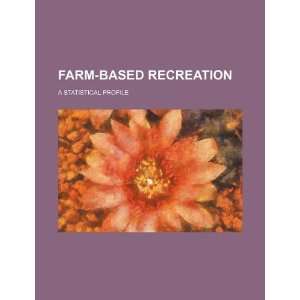  Farm based recreation a statistical profile 