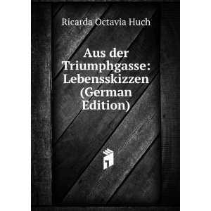   : Lebensskizzen (German Edition): Ricarda Octavia Huch: Books