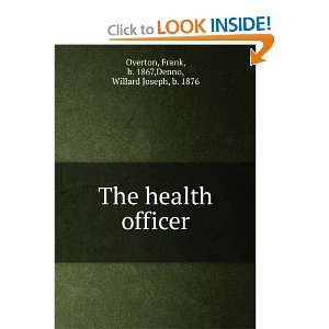  The health officer, Frank Denno, Willard Joseph, Overton Books