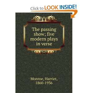  The passing show; five modern plays in verse Harriet 