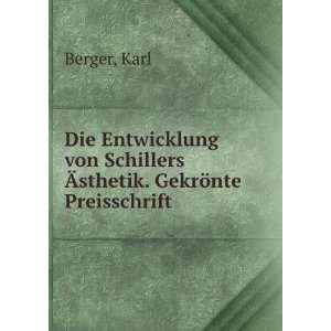    Die Entwicklung von Schillers Ãsthetik Karl Berger Books