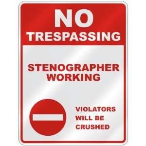  NO TRESPASSING  STENOGRAPHER WORKING VIOLATORS WILL BE 