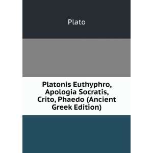  Apologia Socratis, Crito, Phaedo (Ancient Greek Edition) Plato Books